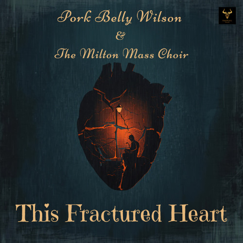 Pork Belly Wilson w/ The Milton Mass Choir - This Fractured Heart