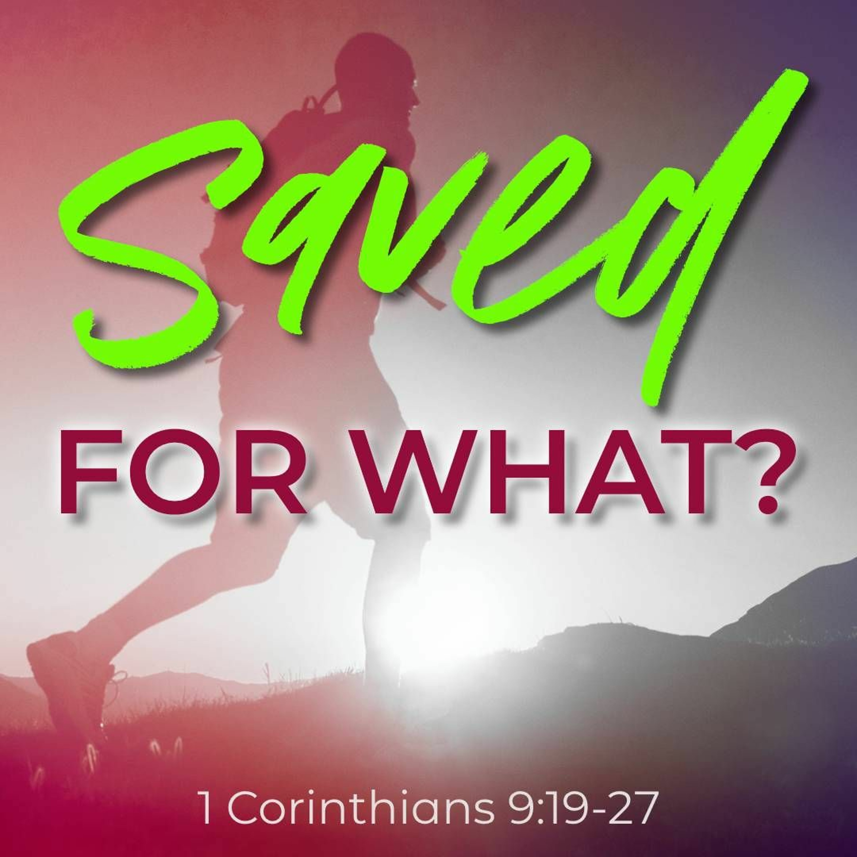 Johan van Dam: Saved - For What? (1 Corinthians 9:19-27) episode artwork