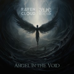 Ravencloud ft. Vex Cadaver - Angel In The Void (Sound Infection Remix)