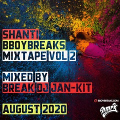 Shanti  - BBOYBREAKS Mixtape Vol. 2  - Mixed (Live) by - Break Dj Jan Kit (aug 16, 2020)