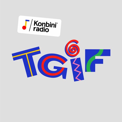 Stream Konbini Radio | Listen to Konbini Radio - TGIF (Dance Music)  playlist online for free on SoundCloud