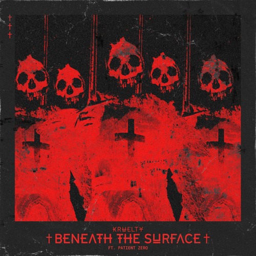 Kruelty & Patient Zero ✝ Beneath The Surface ✝ Mixtape Vol. 5 Ft. Patient Zero