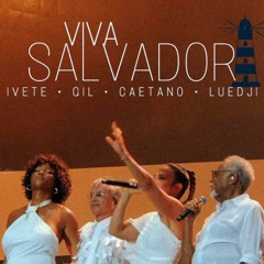 Luedji Luna, Caetano Veloso, Ivete Sangalo e Gilberto Gil - Show Viva Salvador (Ao Vivo 2023)