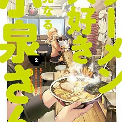 Get [EBOOK EPUB KINDLE PDF] Ms. Koizumi Loves Ramen Noodles Volume 2 by  Naru Narumi,
