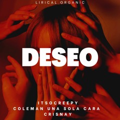 ITSOCREEPY - DESEO  FT. CRISNAY  X  COLEMAN UNA SOLA CARA