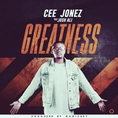Cee Jonez - Greatness ft. Josh Ali [Free Download]