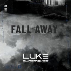 Luke Shoemaker - Fall Away