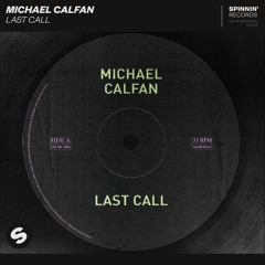 Michael Calfan - Last Call [OUT NOW]