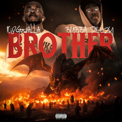 Bubba peezy -Brother (feat. 108gwalla)