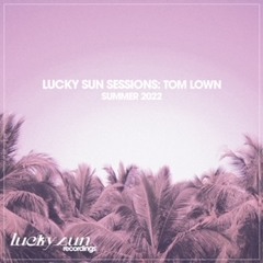 Lucky Sun Sessions: Tom Lown (Summer 2022)