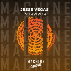 PREMIERE: Jesse Vegas - Survivor [Machine Groove]