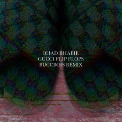 Bhad Bhabie - Gucci Flip Flops (Buccbois Flip) FREE DL