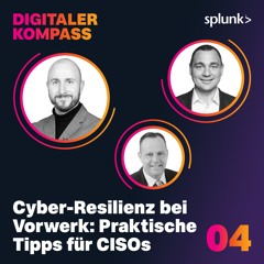 04. Cyber-Resilienz bei Vorwerk: Praktische Tipps für CISOs