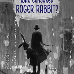 Download Who Censored Roger Rabbit?