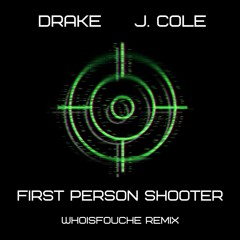 drake x j cole - first person shooter (@whoisfouche remix)