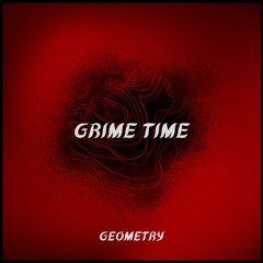 Grime Time