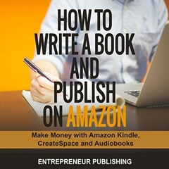 [FREE] EPUB ✔️ How to Write a Book and Publish on Amazon: Make Money with Amazon Kind