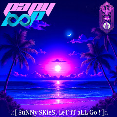 JaH - SuNNy SKieS, LeT iT aLL Go !