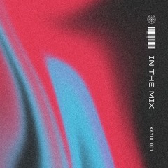 KAYUL PRESENTS: IN THE MIX 001