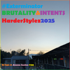 ExterminatorBRUTALITY&INTENTSharderStylez2025 | DJ Siglo 21 Avanza Sessions #222