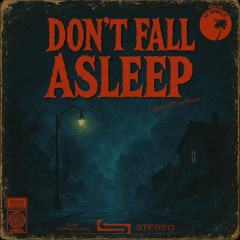 Dont Fall Asleep