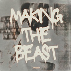 MAKING THE BEAST