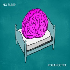 No Sleep Outro- Kokanostra