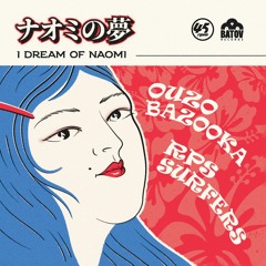 Ouzo Bazooka - I Dream Of Naomi (feat. Yurika)