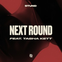 STUND - Next Round (Feat. Tasha Kett)