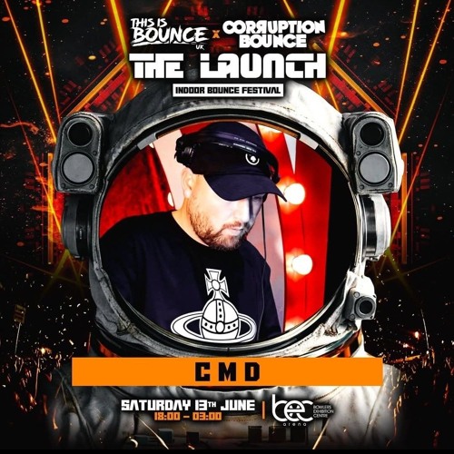 Stream Dj CMD - This is Bounce x Corruption Bounce The Launch
