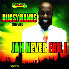 Jah Never Fail I