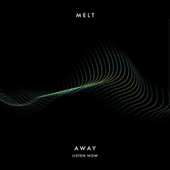 Melt Away