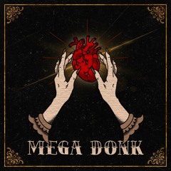 Mega Donk [Headbang Society Premiere] FREE DL