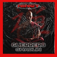 Guerrero Shaolin - NiNCY (Prod; NiNCYMusic)