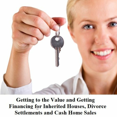 Stream episode Getting the Value and Financing for Inherited Houses