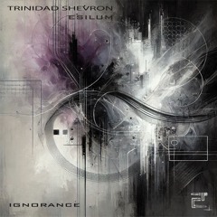 Trinidad Shevron - Ignorance [Eclectic]