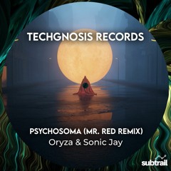 Premiere: Oryza & Sonic Jay - Psychosoma (Mr. Red Remix) [Techgnosis Records]