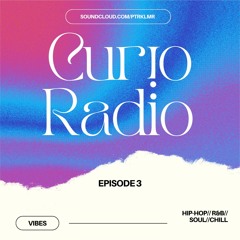 Curio Radio Episode 3