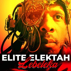 Elite Elektah - Lebeleka