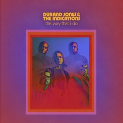 The Way That I Do (live) - Durand Jones and The Indications