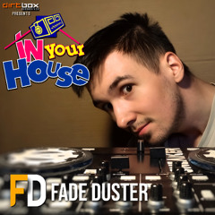 Dirtbox Recordings Presents "In Your House" 040- Fade Duster