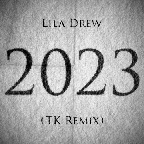 2023 (TK Remix) - Lila Drew