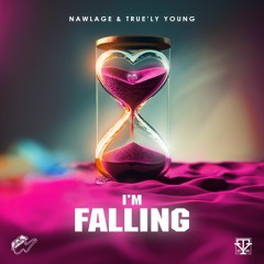 I'm Falling - Nawlage & True'ly Young