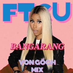 Zero, Skrillex & Nicki Minaj - Bangarang X FTCU (Von Gögh Mix)