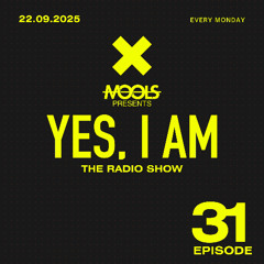 YES, I AM By MOOLS - The Radio Show #31 Episodio - 22_09_2025