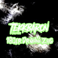 TekkBaron - 180er Dröhni Zug [Hardtekk]