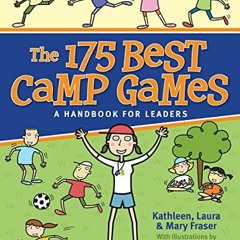 [Get] PDF 📂 The 175 Best Camp Games: A Handbook for Leaders by  Kathleen Fraser,Laur