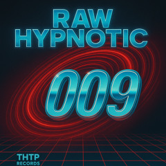 Raw Hypnotic 009