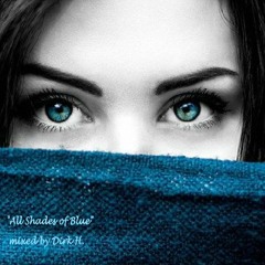 "All Shades of Blue" mixed by Dirk H.