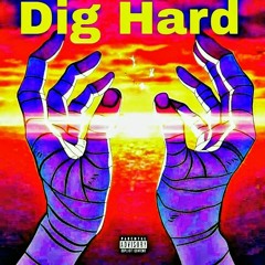 Dig Hard [prod king EF]